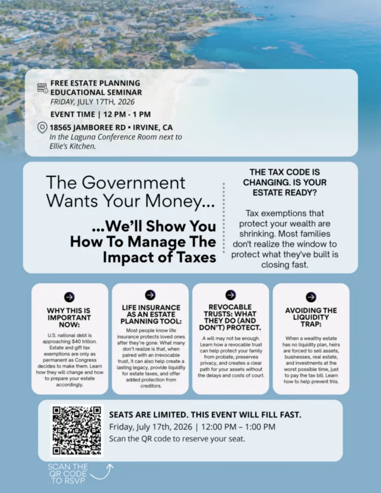 Estate Planning Seminar: How Proper Estate Planning Can Avoid Significant Estate Tax Exposure 18565 Jamboree Road, Irvine, CA 92612 12PM – 1PM Laguna Conference Room